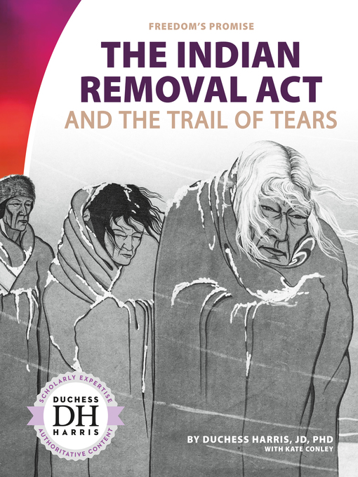 Title details for The Indian Removal Act and the Trail of Tears by Duchess Harris - Available